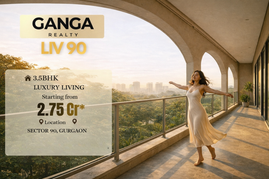 ganga realty liv 90 | sector 90 ganga realty